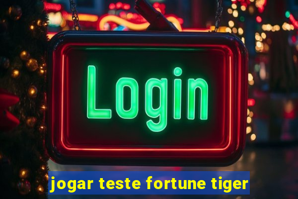 jogar teste fortune tiger